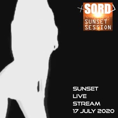 SORD SUNSET LIVE STREAM 17 JULY 2020
