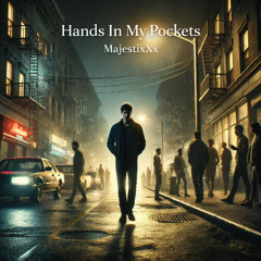 Hands In My Pockets