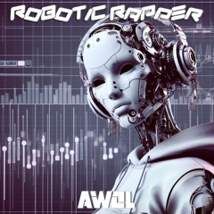 Robotic Rapper (produced by E.D.I.)