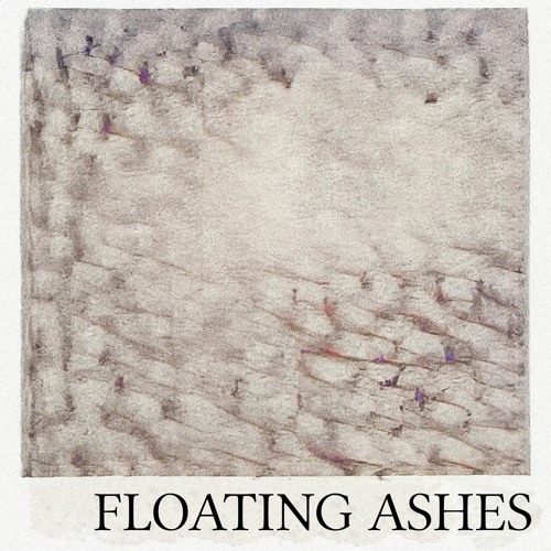 Floating Ashes - Now