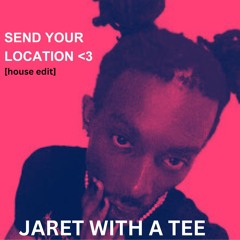 SEND YOUR LOCATION <3 (house edit)