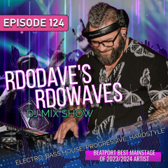 Rd0Dave's Rd0Waves - Episode 124