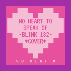 No Heart To Speak Of - Blink 182