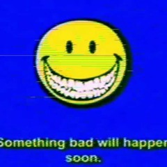 SOMETHING BAD WILL HAPPEN SOON (Official Audio)
