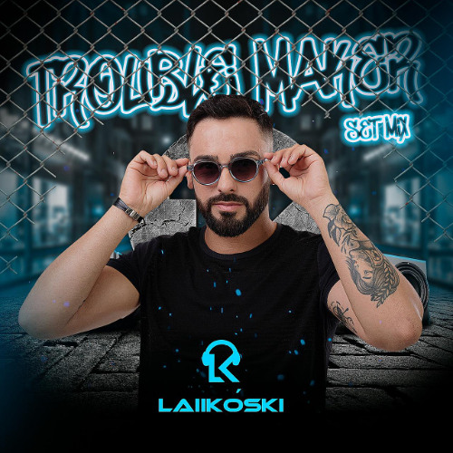 TROUBLE MAKER - Set mix 2024