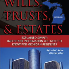 [Get] EPUB 💜 Your Michigan Wills, Trusts, & Estates Explained Simply: Important Info