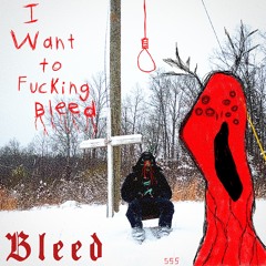 bleed (prod @r1ckhardy)