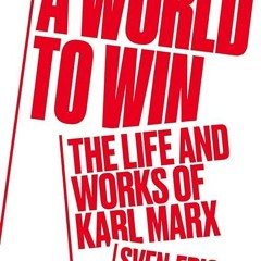 Free read✔ A World to Win: The Life and Works of Karl Marx