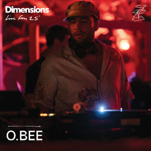 O.BEE - Live From Dimensions 25'
