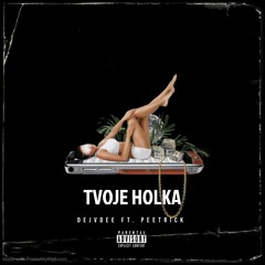 Dejvdee ft. Peetrick Tvoje holka (prod. Ondřeji prosím)