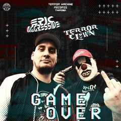 Epic Aggressive ft. TerrorClown - Game Over (Preview)