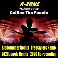 A-ZONE ft Aphrodite 'Calling The People' (Bladerunner Remix)