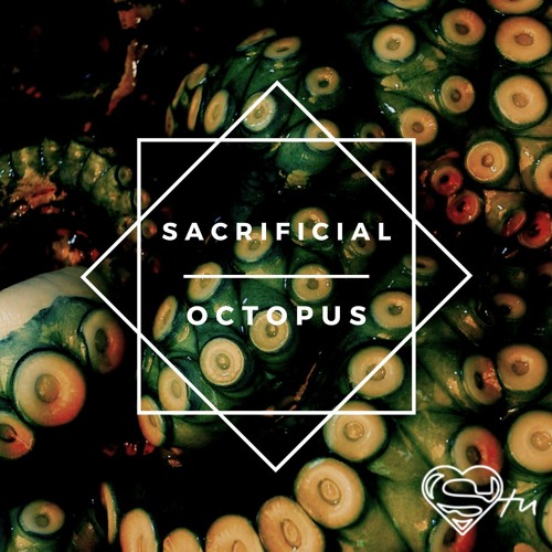 Sacrificial Octopus (Rezz vs. Excision and Slander)