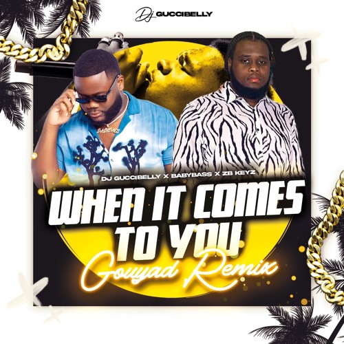 When it comes to you gouyad