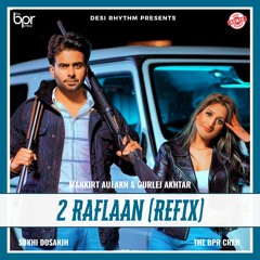 2 Raflaan (remix) - Sukhi Dosanjh - Mankirt Aulakh & Gurlez Akhtar