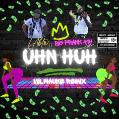 12. Uhn Huh (Milwaukee Remix) ft 414 Big Frank