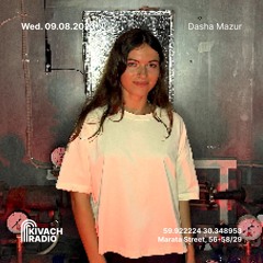 Dasha Mazur | Kivach Radio | 09.08.23