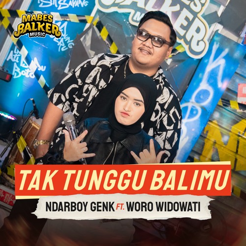 Tak Tunggu Balimu (feat. Woro Widowati)