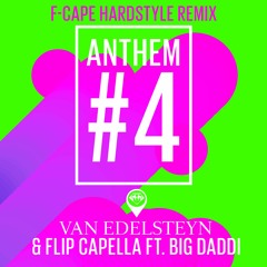 Van Edelstyn & Flip Capella feat Big Daddi - Anthem #4 (F-Cape Hardstyle Remix)