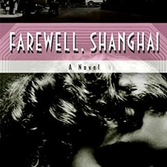 ❤️ Read Farewell, Shanghai: A Novel by  Angel Wagenstein,Elizabeth Frank,Deliana Simeonova