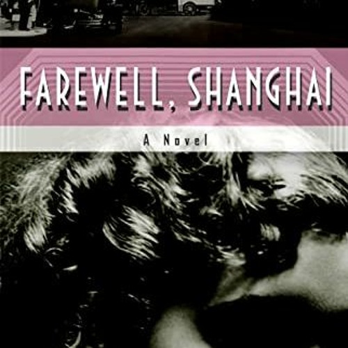 [Download] PDF 📘 Farewell, Shanghai: A Novel by  Angel Wagenstein,Elizabeth Frank,De