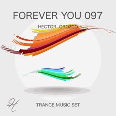 Forever You 097 - Trance Music Set