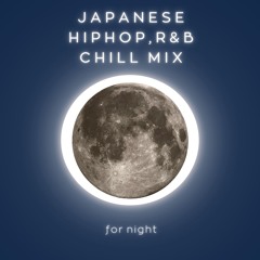 JAPANESE HIPHOP,R&B CHILL MIX(2023winter)