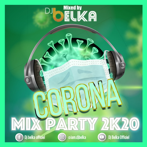 Stream DJ BELKA - CORONA MIX PARTY 2K20 (Mondial Club Mix) by DJ BELKA  Officiel | Listen online for free on SoundCloud