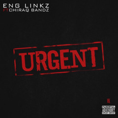 ENG Linkz ft. Chiraq Bandz - “Urgent”(Official Audio)[Prod by. Pale1080]