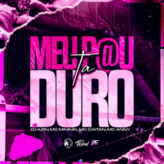 Meu p@u ta Duro (feat. Mc Anny Oficial)
