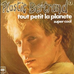 Plastic Bertrand - Tout Petit La Planete - 1978(Miki Zara & MISTODISCO Rework) 1978