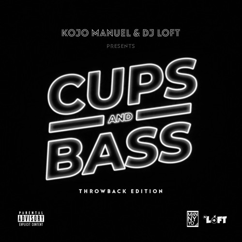 Cups & Bass - Throwback Hiphop Edition with Kojo Manuel & Dj Loft