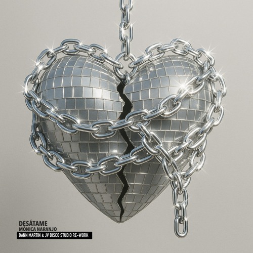 Desatame - Mónica Naranjo (Dann Martin & JV Disco Studio Re-work)