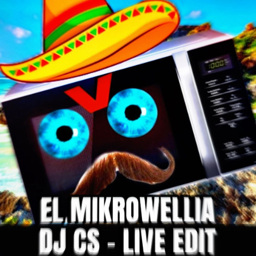 EL MIKROWELLIA - LIVE EDIT Mix By (DJ CS)