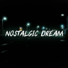 Nostalgic Dream