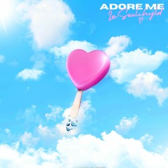 ADORE ME (On All Streaming Platforms)
