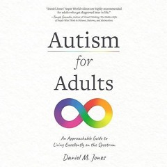 ✔read❤ Autism for Adults: An Approachable Guide to Living Excellently on the Spectrum
