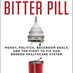 [READ] EBOOK 📒 America's Bitter Pill: Money, Politics, Backroom Deals, and the Fight