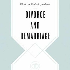 [Read] EPUB KINDLE PDF EBOOK What the Bible Says about Divorce and Remarriage by  Way