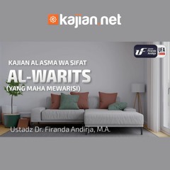 Al-Warits (Yang Maha Mewarisi) - Ustadz Dr. Firanda Andirja M.A. - Ceramah Agama