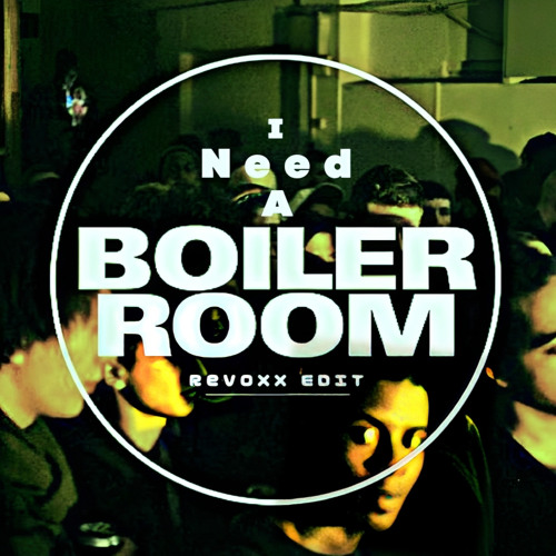 blk. - I Need A Boiler Room (Revoxx Edit)