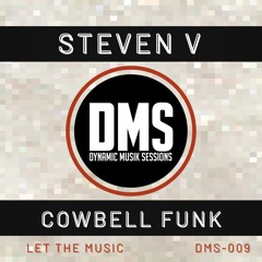 Steven V - Cowbell Funk (Original Mix)