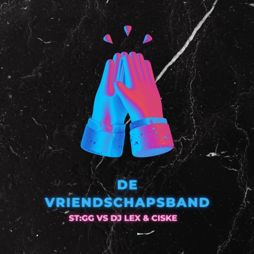 ST:GG VS LeX & Ciske - De Vriendschapsband (FREE DOWNLOAD)