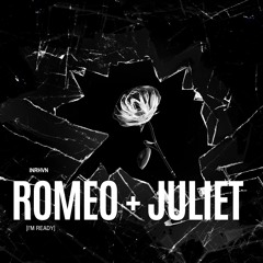 Romeo + Juliet (Im Ready)