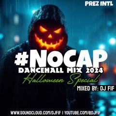 PREZ INTL #NOCAP DANCEHALL MIX HALLOWEEN SPECIAL MIXED BY DJ FIF