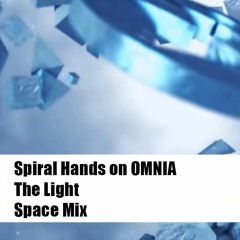 Spiral Hands on OMNIA - The Light (Space Mix)