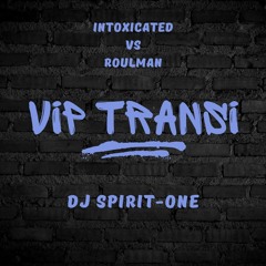 PRIVATE TRANSITION - INTOXICATED ROULMAN (SPIRIT-ONE MIX)