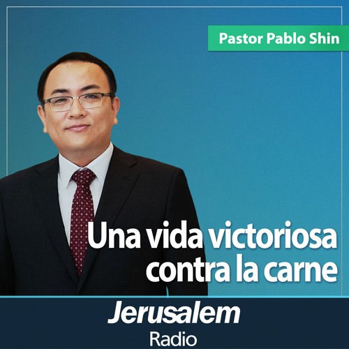 Una vida victoriosa contra la carne | Pastor Pablo Shin | Romanos 8:1-14