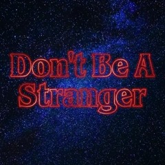 Don't be a stranger