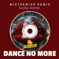 Sunday Scaries - Dance No More (MISTERMISS REMIX)